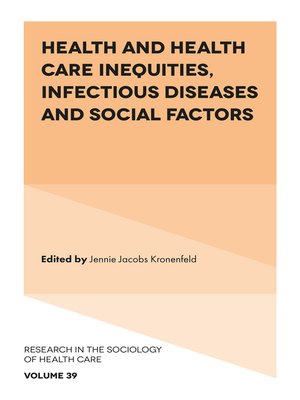 cover image of Health and Health Care Inequities, Infectious Diseases and Social Factors, Volume 39